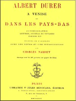 [Gutenberg 53147] • Albert Durer a Venise et dans les Pays-Bas / autobiographie, lettres, journal de voyages, papiers divers